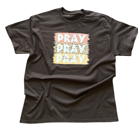 Pray, Pray, Pray T-shirt